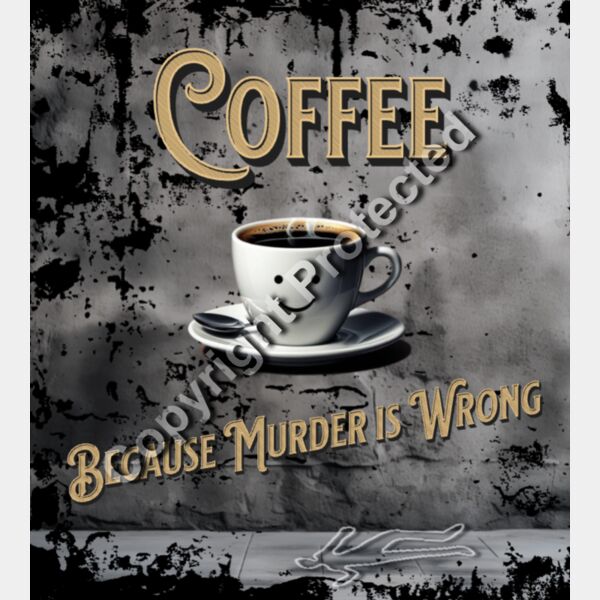 Coffee Because Murder Is Wrong Thumbnail